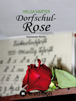 cover image of Dorfschul Rose--Eine erstaunlich glückliche Geschichte mitten in Krieg und Vertreibung